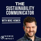 Podcast The Sustainability Communicator with Mike Hower