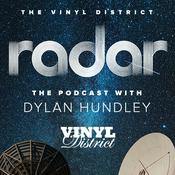 Podcast The Vinyl District: Radar - The Podcast with Dylan  Hundley