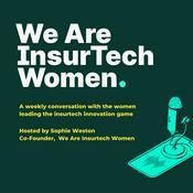 Podcast The We Are InsurTech Women Podcast