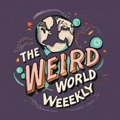 Podcast The Weird World Weekly