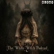 Podcast The White Witch Podcast