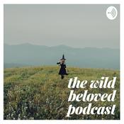 Podcast The Wild Beloved Podcast