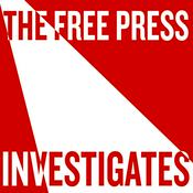 Podcast The Free Press Investigates
