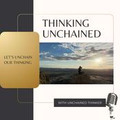 Podcast Thinking Unchained Podcast