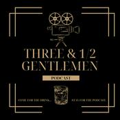 Podcast Three & 1/2 Gentlemen