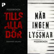Podcast Tills alla dör/När ingen lyssnar - Poddböckerna