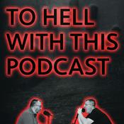 Podcast To Hell with this Podcast