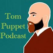 Podcast Tom Puppet Podcast