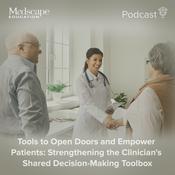 Podcast Tools to Open Doors and Empower Patients: Strengthening the Clinician's Shared Decision-Making Toolbox