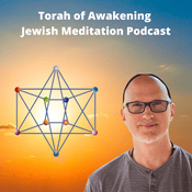 Podcast Torah of Awakening Jewish Meditation Podcast