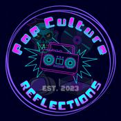 Podcast Pop Culture Reflections