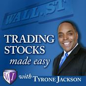 Podcast Trading Stocks Made Easy with Tyrone Jackson