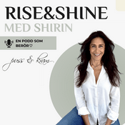 Podcast Rise and Shine med Shirin