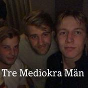 Podcast Tre Mediokra Män