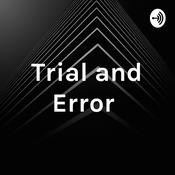 Podcast Trial and Error