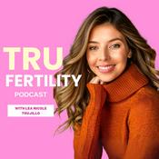 Podcast Tru Fertility Podcast
