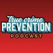 Podcast True Crime Prevention Podcast