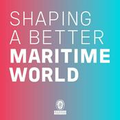 Podcast Shaping a Better Maritime world