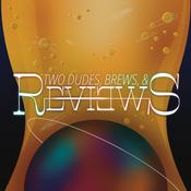 Podcast Two Dudes, Brews and Reviews