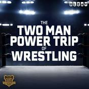 Podcast Two Man Power Trip of Wrestling Podcast