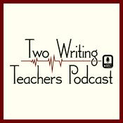 Podcast Two Writing Teachers Podcast