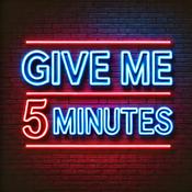 Podcast Give Me 5 Minutes