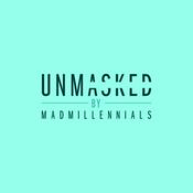 Podcast UNMASKED by Mad Millennials
