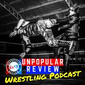 Podcast The unPOPULAR Review Wrestling Podcast