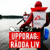Podcast Uppdrag: Rädda Liv - Läkare Utan Gränser