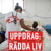 Podcast Uppdrag: Rädda Liv - Läkare Utan Gränser