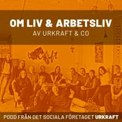 Podcast Urkraft – om liv och arbetsliv