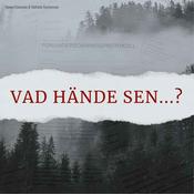 Podcast Vad Hände Sen...?