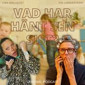 Podcast Vad har hänt sen sist? Med Lina &amp; Fia