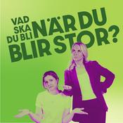 Podcast Vad ska du bli när du blir stor?