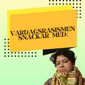 Podcast Vardagsrasismen snackar med: