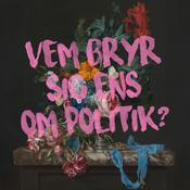 Podcast Vem bryr sig ens om politik?