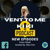 Podcast VENT TO ME KIKI (Podcast)
