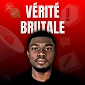 Podcast VÉRITÉ BRUTALE