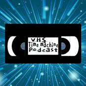 Podcast VHS Time Machine Podcast