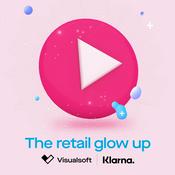 Podcast Visualsoft x Klarna: Driving the retail glow up
