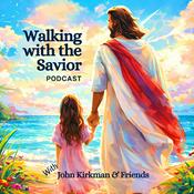 Podcast Walking with the Savior - Testimonies of Jesus Christ in Christian Lives