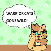 Podcast WARRIOR CATS: GONE WILD!