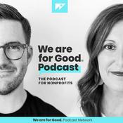 Podcast We Are For Good Podcast - The Podcast for Nonprofits