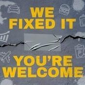 Podcast We Fixed It, You're Welcome