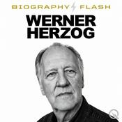 Podcast Werner Herzog - Biography Flash