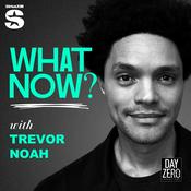 Podcast What Now? with Trevor Noah