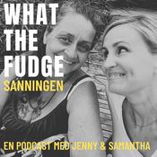 Podcast What the Fudge - Sanningen