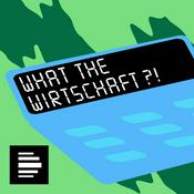 Podcast What the Wirtschaft?! - Deutschlandfunk Nova