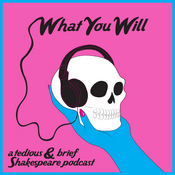 Podcast What You Will