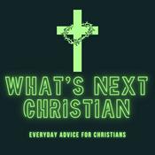 Podcast What's Next Christian?